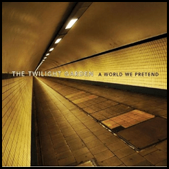 Music Project – Album #46 – A World We Pretend&ndash;Twilight Garden